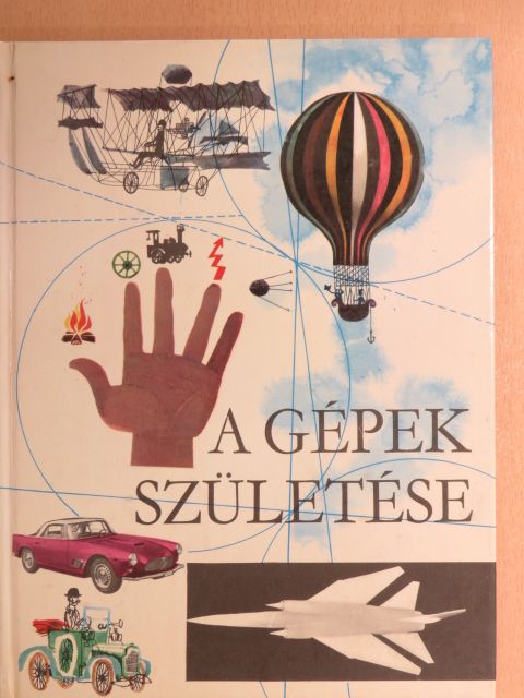 Dala László - A gépek születése [antikvár]