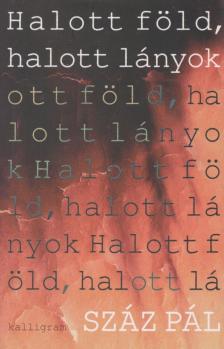 Száz Pál - Halott föld, halott lányok [antikvár]