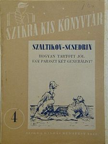 Szaltikov-Scsedrin - Hogyan tartott jól egy paraszt két generálist? [antikvár]