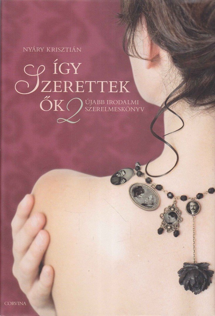 Nyáry Krisztián - Így szerettek ők 2. [antikvár]