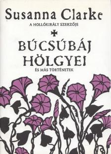 Susanna Clarke - Búcsúbáj hölgyei [antikvár]