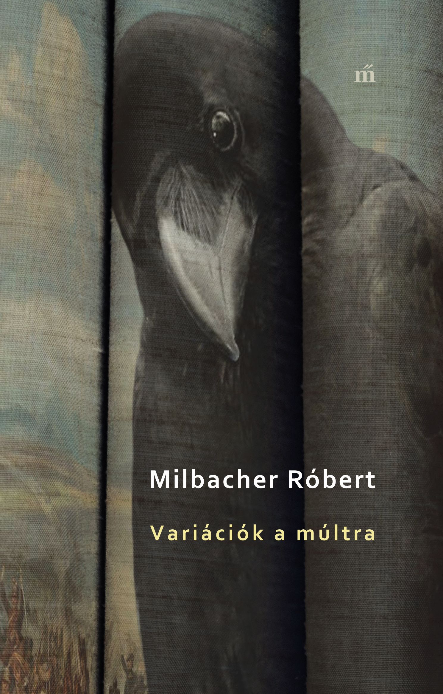 Milbacher Róbert - Variációk a múltra (Két áltörténeti kisregény) [eKönyv: epub, mobi]