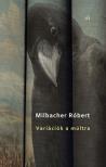 Milbacher Róbert - Variációk a múltra (Két áltörténeti kisregény) [eKönyv: epub, mobi]