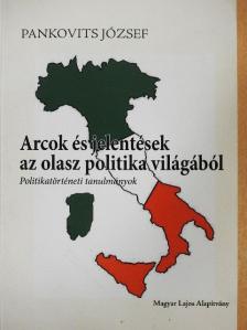 Pankovits József - Arcok és jelentések az olasz politika világából [antikvár]