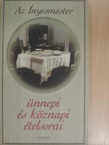 Az Ínyesmester ünnepi és köznapi ételsorai [antikvár]