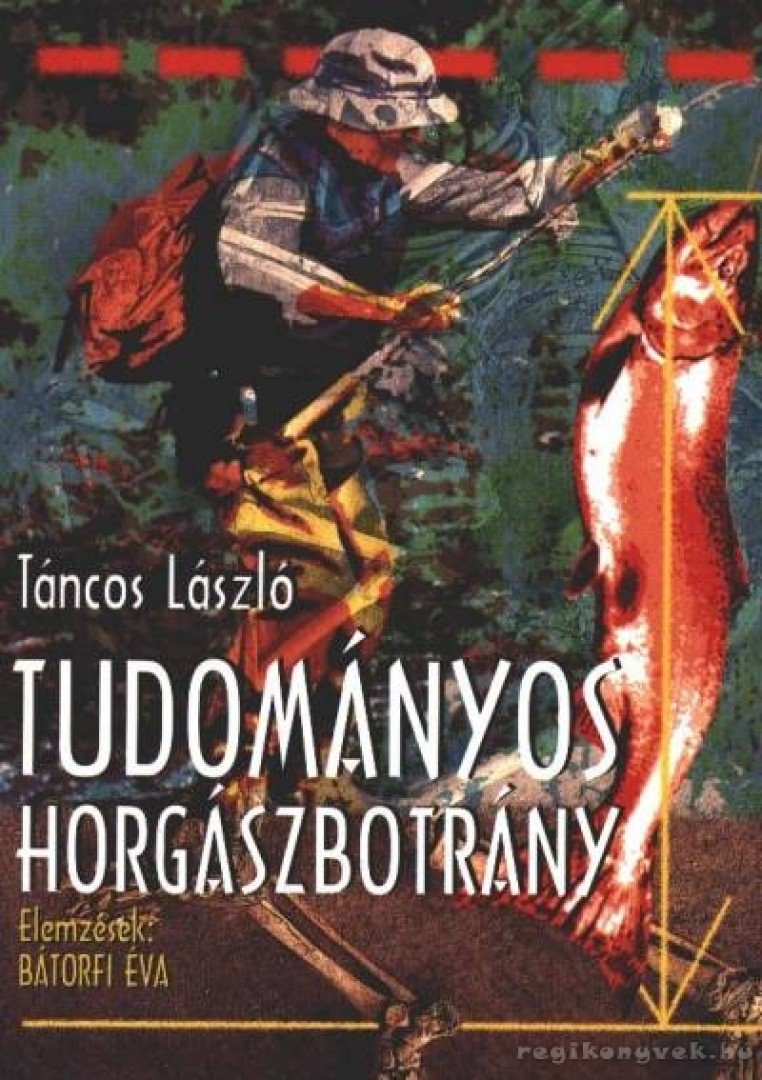 Táncos László - Tudományos horgászbotrány [antikvár]