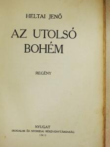 Heltai Jenő - Az utolsó bohém [antikvár]