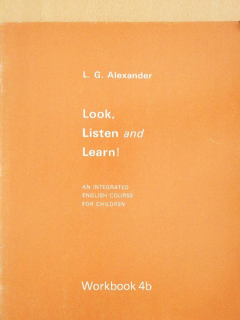 L. G. Alexander - Look, Listen and Learn! - Workbook 4b [antikvár]