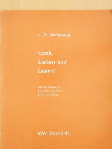 L. G. Alexander - Look, Listen and Learn! - Workbook 4b [antikvár]