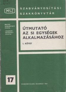 POÓS LÁSZLÓ - Útmutató az SI egységek alkalmazásához I. [antikvár]