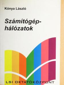 Kónya László - Számítógép-hálózatok [antikvár]