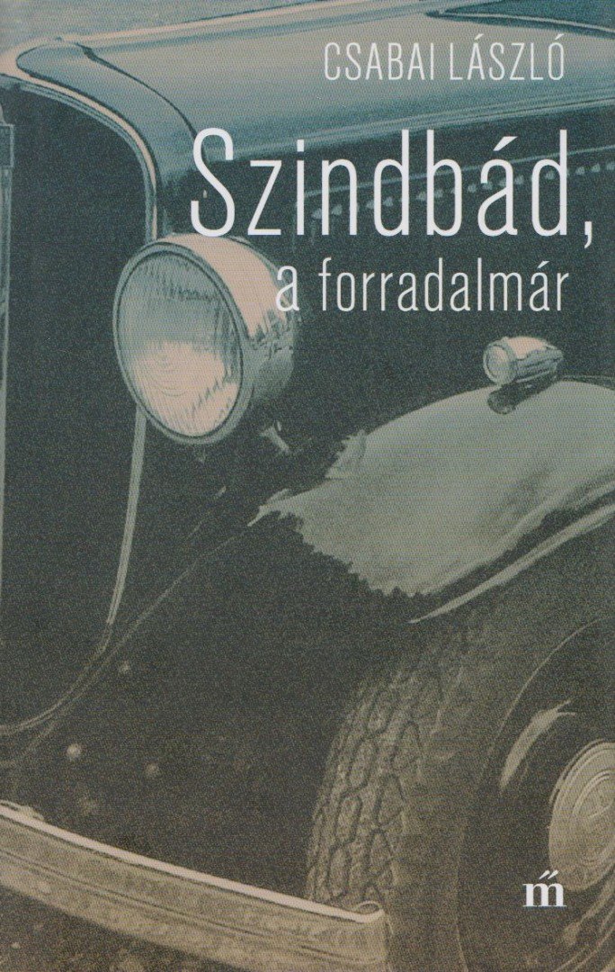 Csabai László - Szindbád, a forradalmár [antikvár]