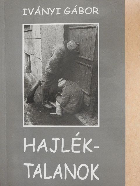 Iványi Gábor - Hajléktalanok [antikvár]