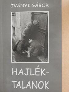 Iványi Gábor - Hajléktalanok [antikvár]