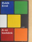 Rubik Ernő - A mi kockánk [antikvár]