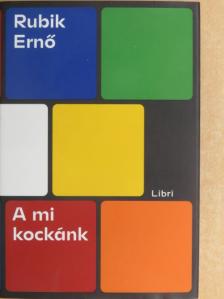 Rubik Ernő - A mi kockánk [antikvár]