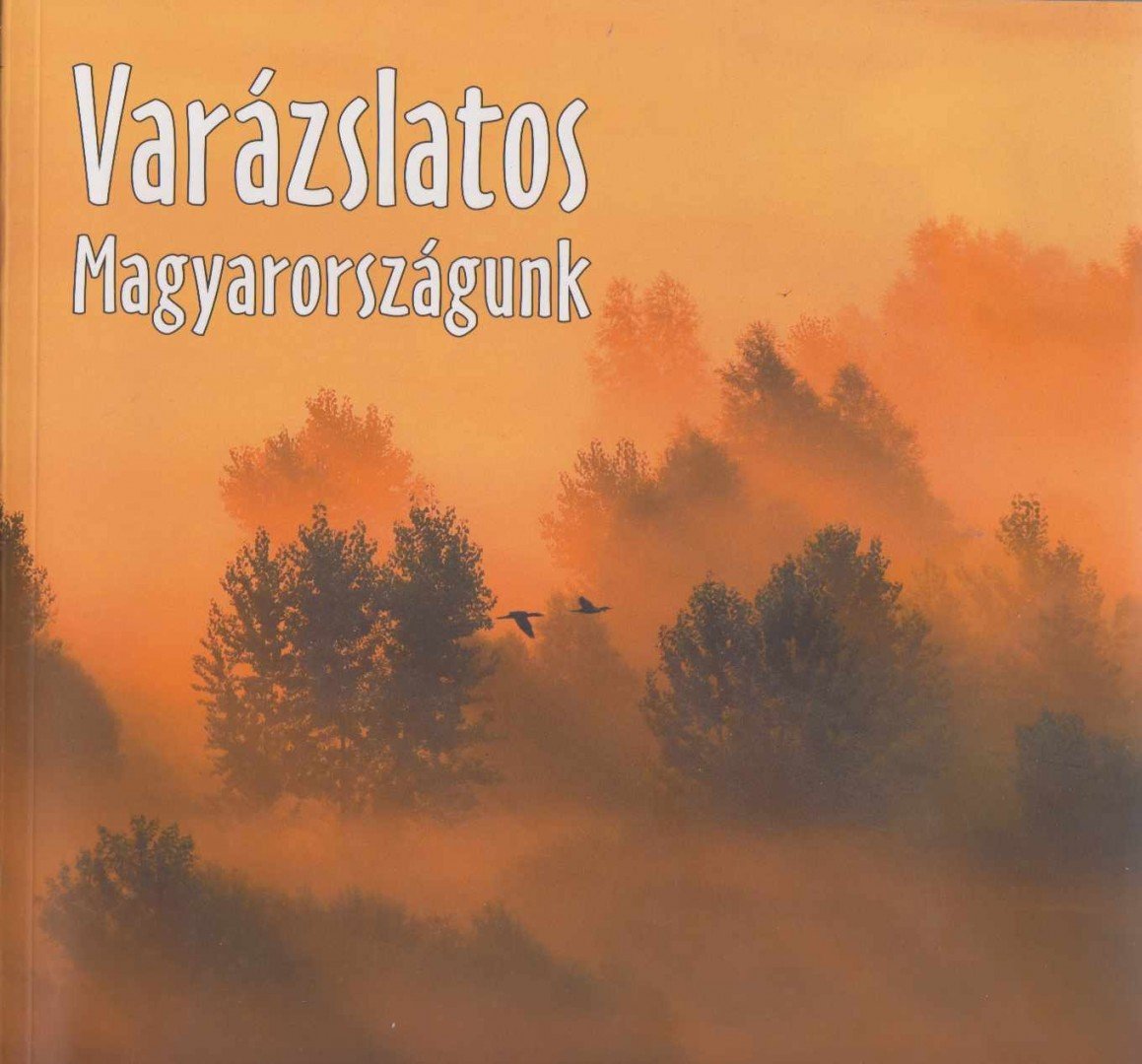Gaál Péter - Varázslatos Magyarországunk [antikvár]