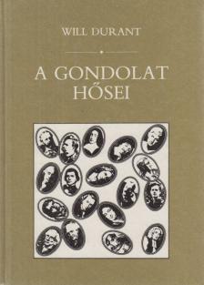 Durant, Will - A gondolat hősei [antikvár]