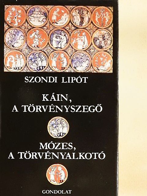 Szondi Lipót - Káin, a törvényszegő/Mózes, a törvényalkotó [antikvár]