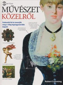 CUMMING, ROBERT - Művészet közelről [antikvár]