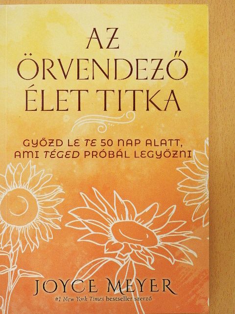 Joyce Meyer - Az örvendező élet titka [antikvár]