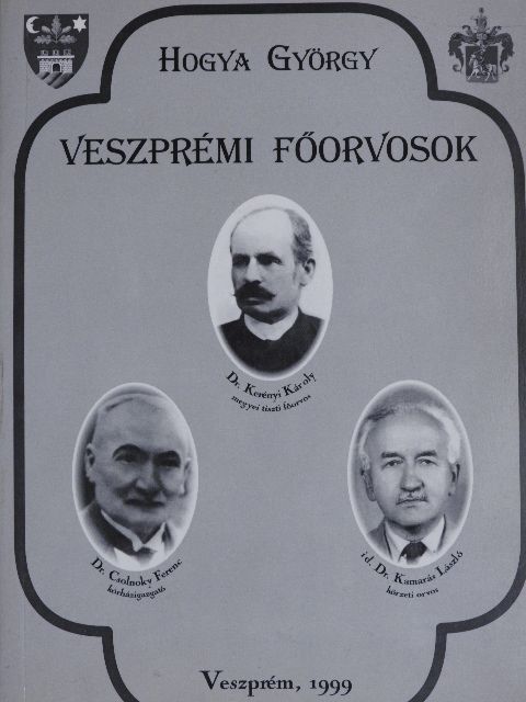 Hogya György - Veszprémi főorvosok [antikvár]