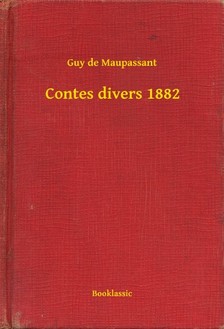 Guy de Maupassant - Contes divers 1882 [eKönyv: epub, mobi]