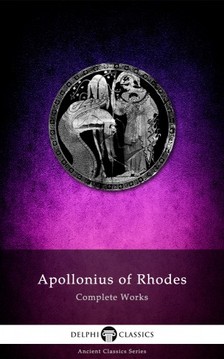 of Rhodes Apollonius - Complete Works of Apollonius of Rhodes (Illustrated) [eKönyv: epub, mobi]