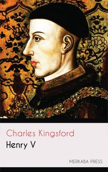 Kingsford Charles - Henry V [eKönyv: epub, mobi]