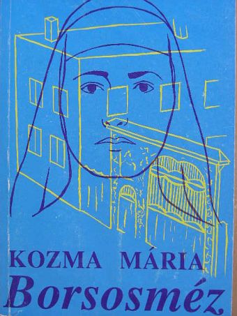 Kozma Mária - Borsosméz [antikvár]