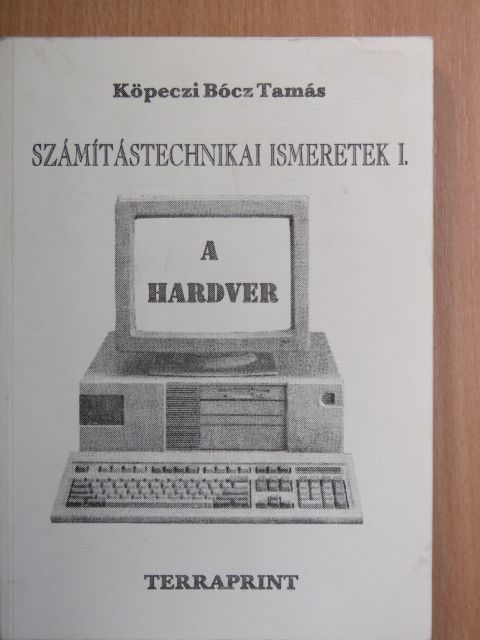 Köpeczi Bócz Tamás - Számítástechnikai ismeretek I. [antikvár]