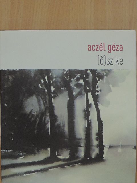 Aczél Géza - (Ő)szike [antikvár]