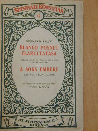 Bernard Shaw - Blanco Posnet elárultatása/A sors embere [antikvár]