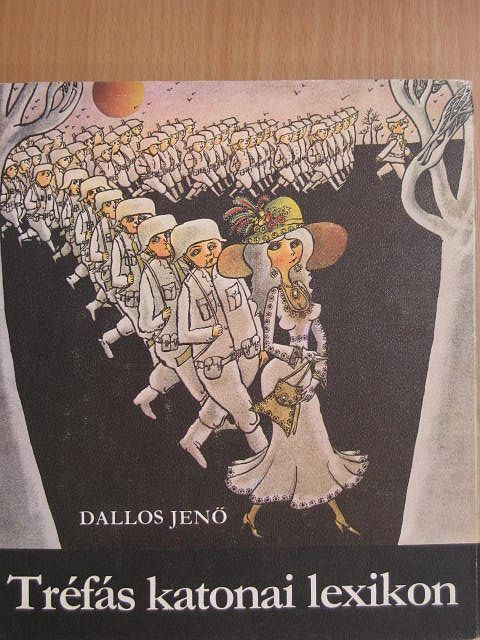 Dallos Jenő - Tréfás katonai lexikon [antikvár]
