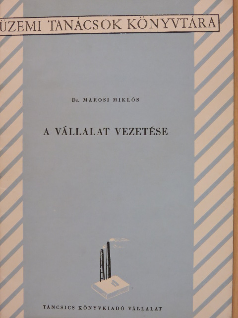 Dr. Marosi Miklós - A vállalat vezetése [antikvár]