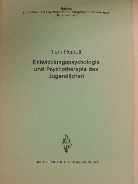 Toni Reinelt - Entwicklungspsychologie und Psychotherapie des Jugendlichen [antikvár]
