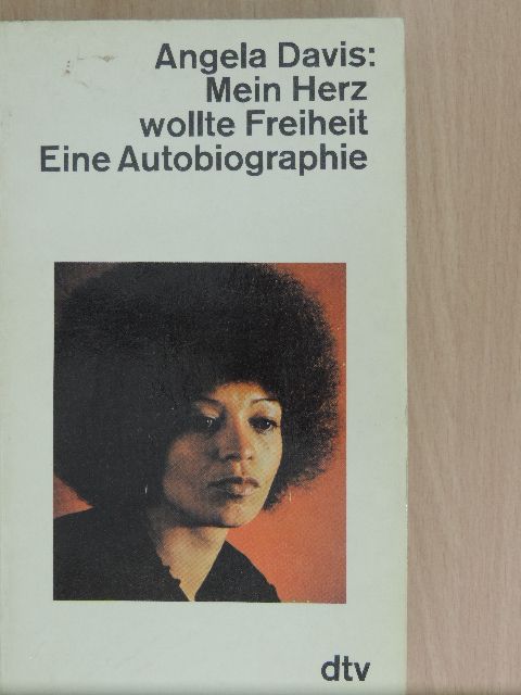 Angela Davis - Mein Herz wollte Freiheit [antikvár]