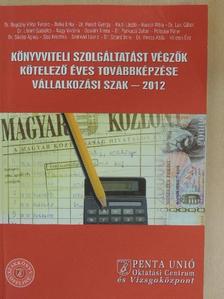 Botka Erika - Könyvviteli szolgáltatást végzők kötelező éves továbbképzése - Vállalkozási szak 2012 [antikvár]