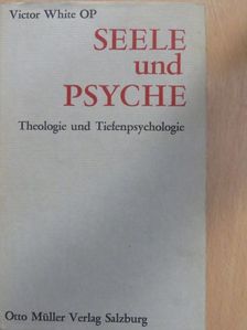 Victor White - Seele und Psyche [antikvár]
