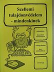 Dr. Jakabné Molnár Judit - Szellemi tulajdonvédelem - mindenkinek [antikvár]