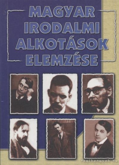 több szerző - Magyar irodalmi alkotások elemzése [antikvár]