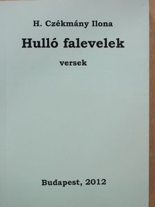 H. Czékmány Ilona - Hulló falevelek (dedikált példány) [antikvár]