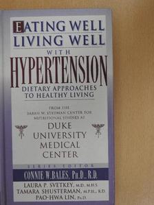 Connie W. Bales - Eating Well, Living Well With Hypertension [antikvár]