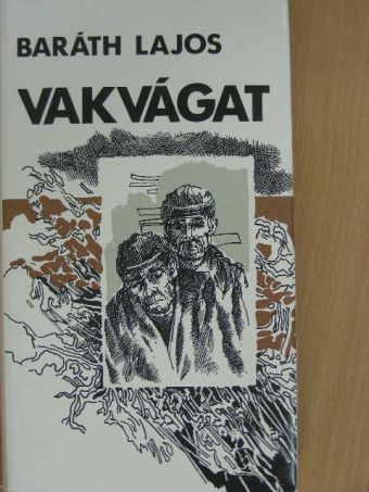 Baráth Lajos - Vakvágat [antikvár]