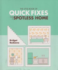 Bridget Bodoano - The Little Book of Quick Fixes for a Spotless Home [antikvár]