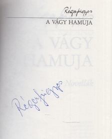 Réger Frigyes - A vágy hamuja (aláírt) [antikvár]