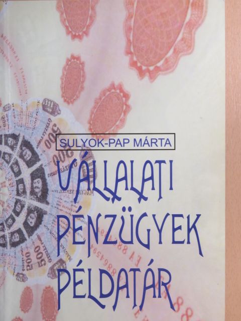 Balogh László - Vállalati pénzügyek példatár [antikvár]