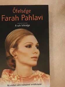 Farah Pahlavi - Őfelsége Farah Pahlavi [antikvár]