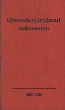 Hetényi Ede, dr. (szerk.) - Gyermekgyógyászati vademecum [antikvár]
