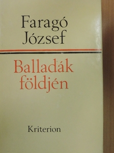 Faragó József - Balladák földjén [antikvár]